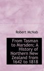 From Tasman to Marsden A History of Northern New Zealand from 1642 to 1818