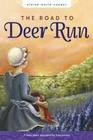 The Road to Deer Run (Deer Run Saga, Bk 1)