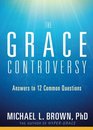 The Grace Controversy Answers to 12 Common Questions