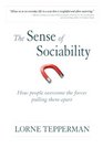 Sense and Sociability The Forces that Push Us Apart and Pull Us Together