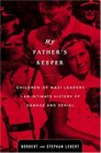 My Father's Keeper Children of Nazi Leaders  An Intimate History of Damage and Denial