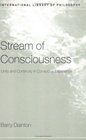 Stream of Consciousness  Unity and Continuity in Conscious Experience
