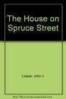 The House on Spruce Street