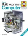 Build Your Own Computer The Complete Stepbystep Manual to Constructing a PC That's Right for You