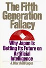 The Fifth Generation Fallacy Why Japan Is Betting Its Future on Artificial Intelligence