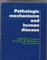 Pathologic Mechanisms of Human Disease