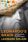 Leonardo's Brain Understanding Da Vinci's Creative Genius