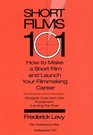 Short Films 101 How to Make a Short Film and Launch Your Filmmaking Career