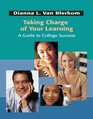 Taking Charge of Your Learning A Guide to College Success