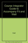 Course Integrator Guide to Accompany Fit  Well Core Concepts and Labs in Physical Fitness and Wellness