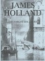 James Holland The Forgotten Artist