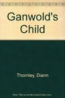 Ganwold's Child