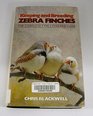 Keeping and Breeding Zebra Finches The Complete Type Standard Guide