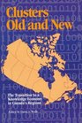 Clusters Old and New The Transition to a Knowledge Economy in Canada's Regions