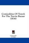 Comicalities Of Travel For The Tarvin Bazaar