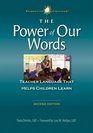 The Power of Our Words Teacher Language that Helps Children Learn