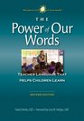 The Power of Our Words: Teacher Language that Helps Children Learn