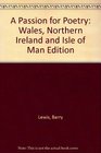 A Passion for Poetry Wales Northern Ireland and Isle of Man Edition