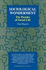 Sociological Wonderment The Puzzles of Social Life