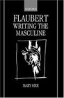 Flaubert Writing the Masculine