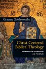 ChristCentered Biblical Theology Hermeneutical Foundations and Principles