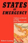 States of Emergency Cultures of Revolt in Italy from 1968 to 1978