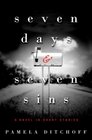 Seven Days and Seven Sins A Novel in Short Stories