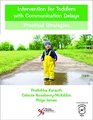 Intervention for Toddlers with Communication Delays Practical Strategies