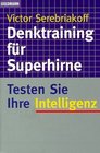 Denktraining fr Superhirne Testen Sie Ihre Intelligenz