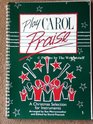 Play Carol Praise A Christmas Selection for Instruments