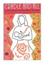 Cradle and All: Women Writers on Pregnancy and Birth