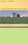 American Agriculture in the Twentieth Century How It Flourished and What It Cost