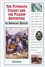 The Plymouth Colony and the Pilgrim Adventure in American History