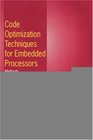 Code Optimization Techniques for Embedded Processors  Methods Algorithms and Tools