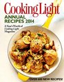 Cooking Light Annual Recipes 2014 Every RecipeA Year's Worth of Cooking Light Magazine