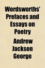 Wordsworths' Prefaces and Essays on Poetry