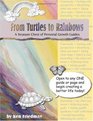 From Turtles to Rainbows