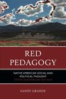 Red Pedagogy Native American Social and Political Thought