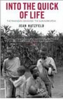 Into the Quick of Life The Rwandan Genocide  The Survivors Speak