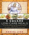 5 Square LowCarb Meals  The 20Day Makeover Plan with Delicious Recipes for Fast Healthy Weight Loss and High Energy