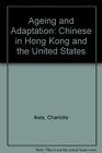 Aging and Adaptation Chinese in Hong Kong and the United States