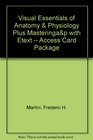 Visual Essentials of Anatomy  Physiology Plus MasteringAP with eText  Access Card Package
