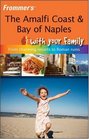 Frommer's The Amalfi Coast  Bay of Naples With Your Family