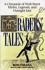 Traders' Tales  A Chronicle of Wall Street Myths Legends and Outright Lies