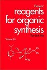 Fiesers' Reagents for Organic Synthesis Volume 20