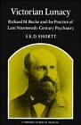 Victorian Lunacy Richard M Bucke and the Practice of Late NineteenthCentury Psychiatry