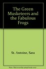 GREEN MUSKETEERS AND THE FABULOUS FROGS
