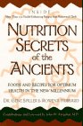Nutrition Secrets of the Ancients  Foods and Recipes for Optimum Health in the New Millennium