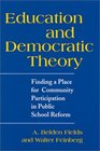 Education and Democratic Theory Finding a Place for Community Participation in Public School Reform