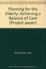 Planning for the Elderly Achieving a Balance of Care